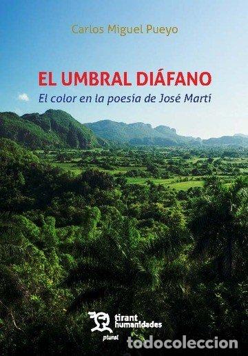 Libros: UMBRAL DIAFANO EL COLOR EN LA POESIA DE JOSE MARTI,EL - MIGUEL-PUEYO, CARLOS
