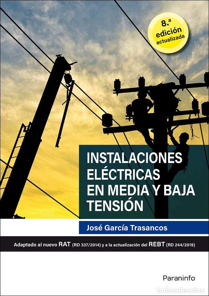 Libros: INSTALACIONES ELECTRICAS EN MEDIA Y BAJA TENSION 8.&ordf; EDICION - GARCIA TRASANCOS, JOSE