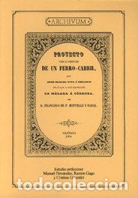 Libros: PROYECTO EJECUCION FERROCARRIL DESDE GRANADA CON MALAGA - MONTELLS Y NADAL, FRANCISCO DE PAULA