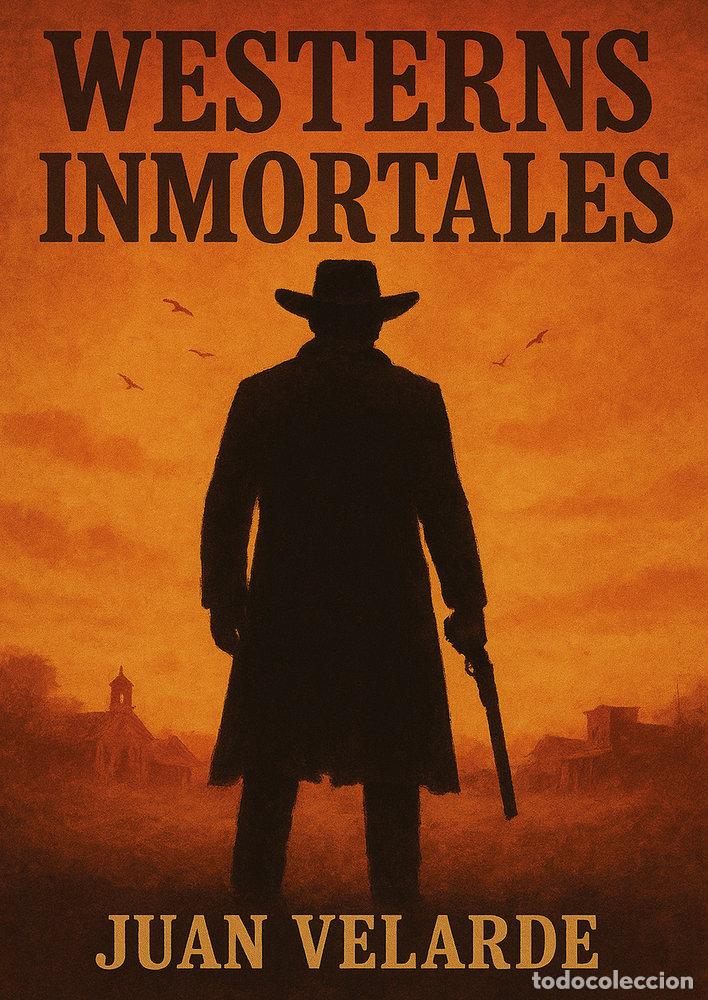 books: WESTERNS INMORTALES - VELARDE, JUAN