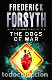 Libri: THE DOGS OF WAR - FREDERICK FORSYT