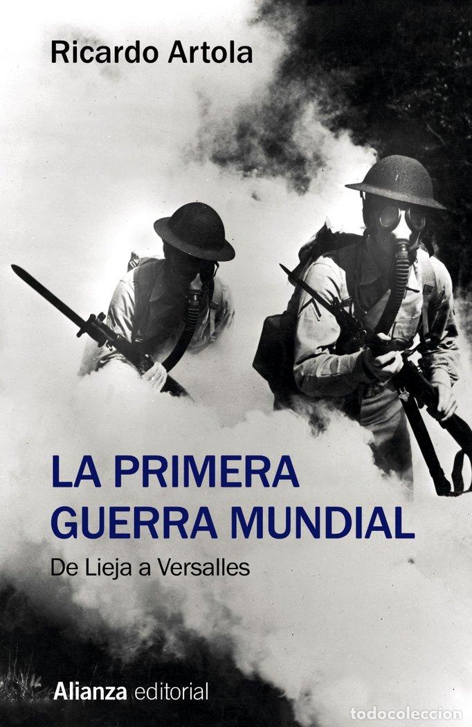 Livros: PRIMERA GUERRA MUNDIAL DE LIEJA A VERSALLES - ARTOLA, RICARDO