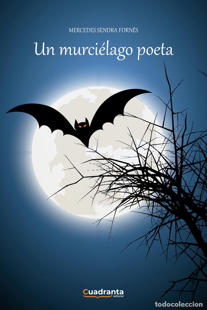 B&uuml;cher: UN MURCIELAGO POETA - SENDRA FORNES, MERCEDES