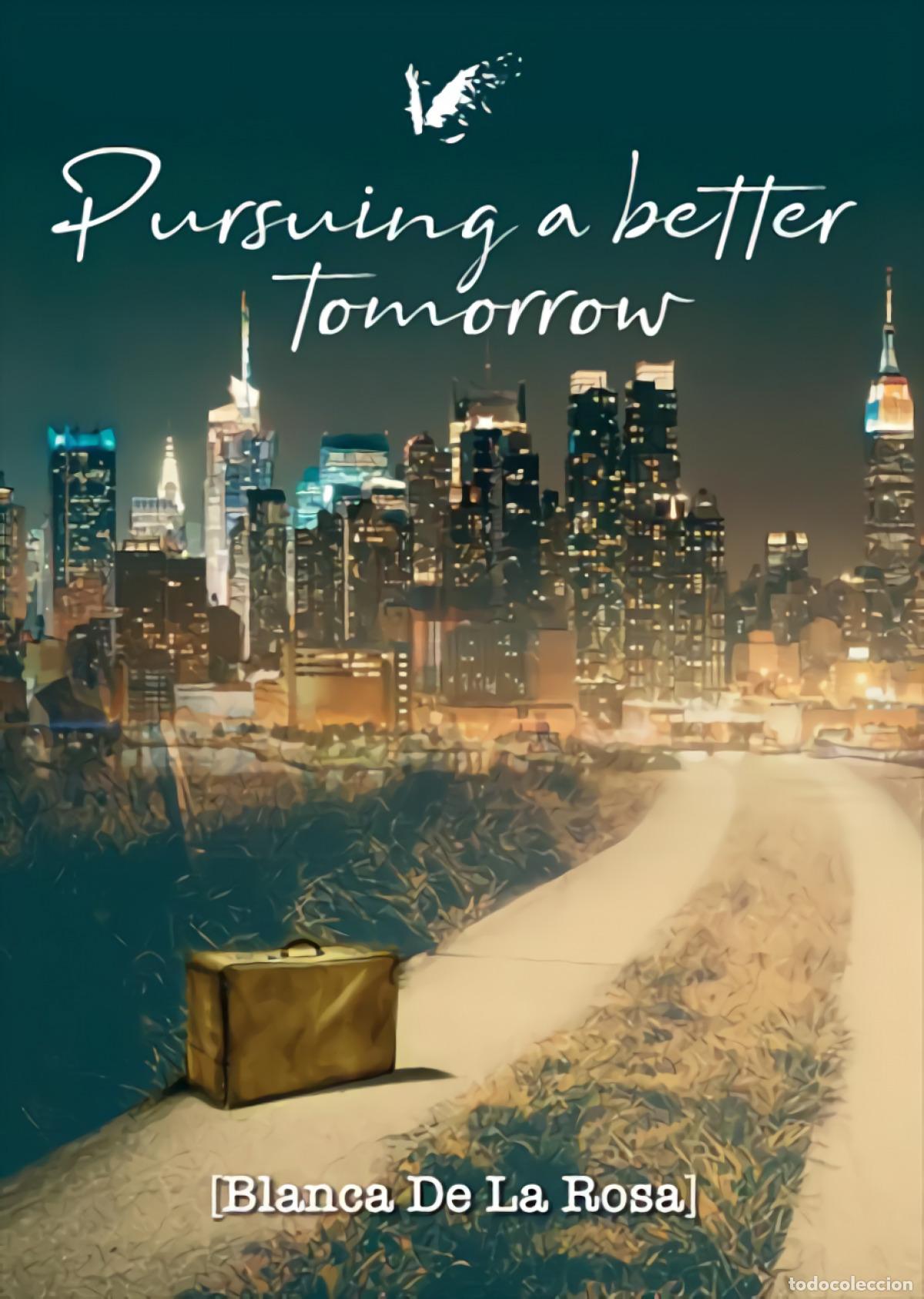 books: PURSUING A BETTER TOMORROW - De La Rosa, Blanca