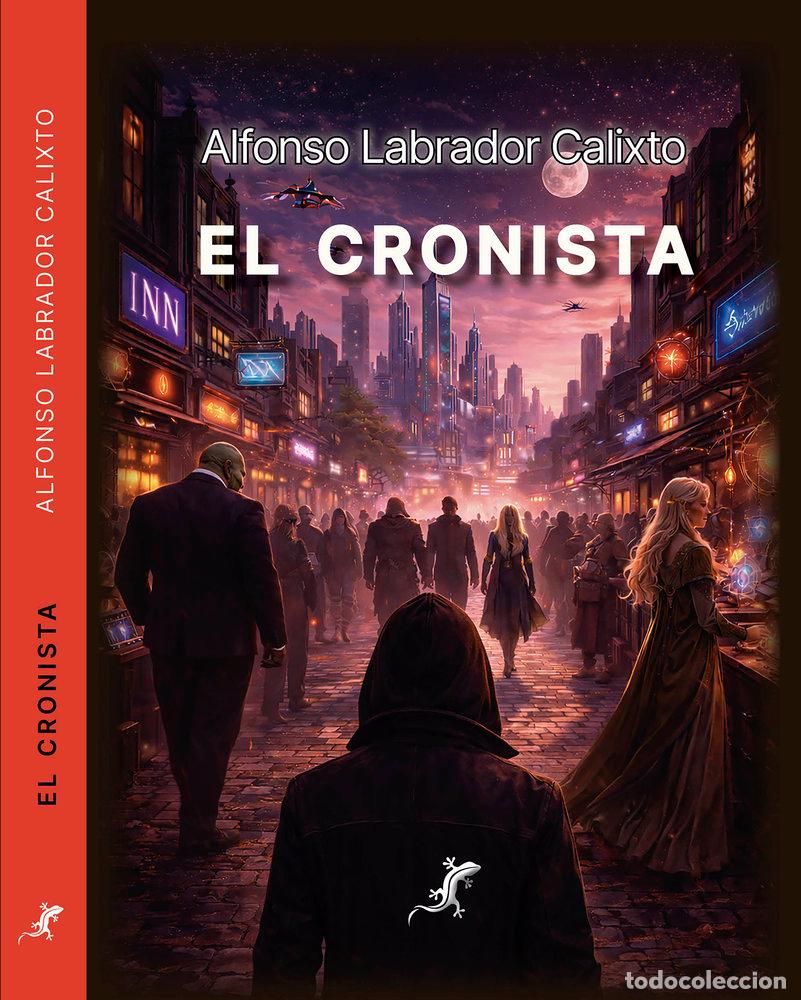 Libros: EL CRONISTA - LABRADOR CALIXTO, ALFONSO