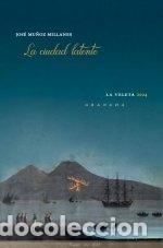 Libros: LA CIUDAD LATENTE - MU&Ntilde;OZ MILLANES, JOSE