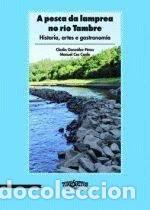 Libros: A PESCA DA LAMPREA NO RIO TAMBRE - GONZALEZ PEREZ, CLODIO
