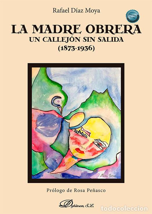 B&uuml;cher: LA MADRE OBRERA UN CALLEJON SIN SALIDA 1873 1936 - DIAZ MOYA, RAFAEL