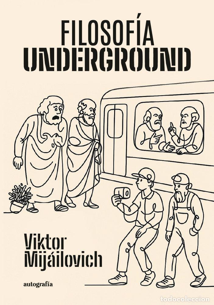 Libros: FILOSOFIA UNDERGROUND - MIJAILOVICH, VIKTOR