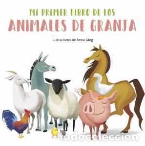 Libros: MI PRIMER LIBRO DE LOS ANIMALES DE LA GRANJA - ANNA LANG