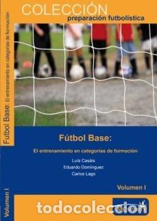 Libros: FUTBOL BASE I ENTRENAMIENTO EN CATEGORIAS DE FORMACION - CASAIS, LUIS