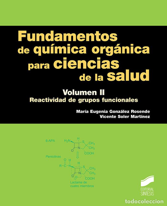 Libros: FUNDAMENTOS DE QUIMICA ORGANICA PARA CIENCIAS DE LA SALUD. V - GONZALEZ ROSENDE, MARIA EUGENIA