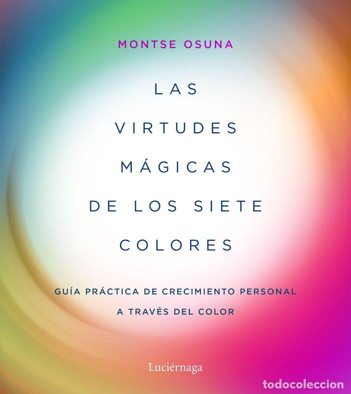 B&uuml;cher: VIRTUDES MAGICAS DE LOS SIETE COLORES GUIA PRACTICA DE CRE - MONTSE OSUNA GARCIA