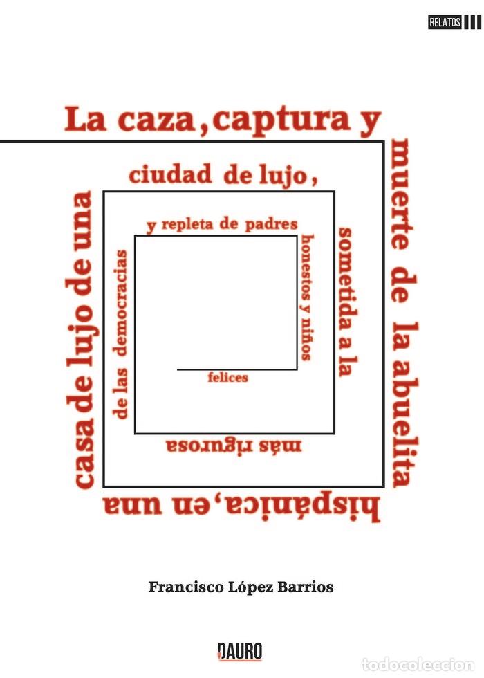 B&uuml;cher: LA CAZA CAPTURA Y MUERTE DE LA ABUELITA HISPANICA - LOPEZ BARRIOS, FRANCISCO
