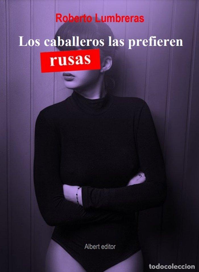 Libros: LOS CABALLEROS LAS PREFIEREN RUSAS - LUMBRERAS, ROBERTO