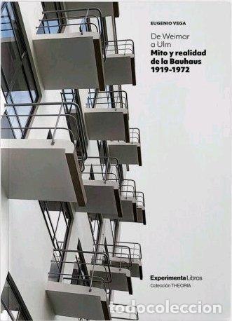 Livres: DE WEIMAR A ULM MITO Y REALIDAD DE LA BAUHAUS 1919 1972 - VEGA, EUGENIO