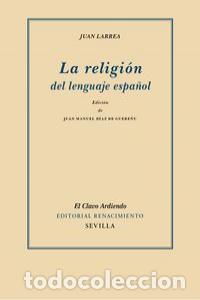 Livres: RELIGION DEL LENGUAJE ESPA&Ntilde;OL,LA - LARREA, JUAN