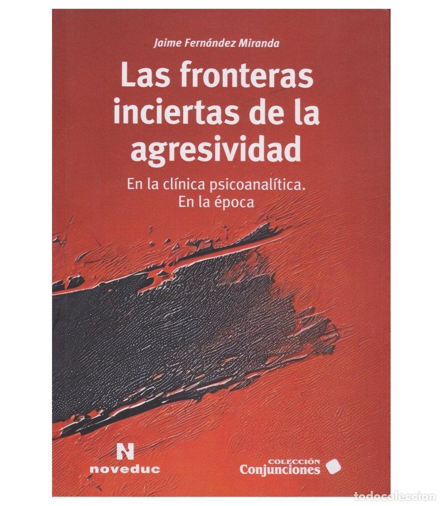 Livres: LAS FRONTERAS INCIERTAS DE LA AGRESIVIDAD - JAIME FERNANDEZ MIRANDA