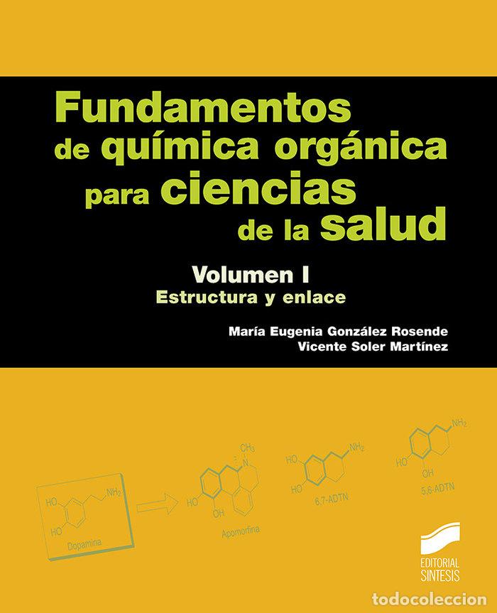 B&uuml;cher: FUNDAMENTOS DE QUIMICA ORGANICA PARA CIENCIAS DE LA SALUD. V - GONZALEZ ROSENDE, MARIA EUGENIA