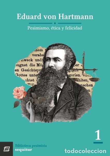 Livres: PESIMISMO ETICA Y FELICIDAD - HARTMANN, EDUARD VON