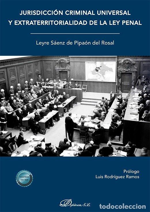 B&uuml;cher: JURISDICCION CRIMINAL UNIVERSAL Y EXTRATERRITORIALIDAD DE L - SAENZ DE PIPAON DEL ROSAL, LEYRE