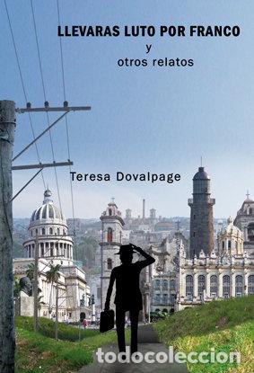 B&uuml;cher: LLEVARAS LUTO POR FRANCO Y OTROS RELATOS - DOVALPAGE, TERESA