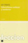 Libros: LIBERALISMO ANTIGUO Y MODERNO - STRAUSS, LEO &Ccedil;