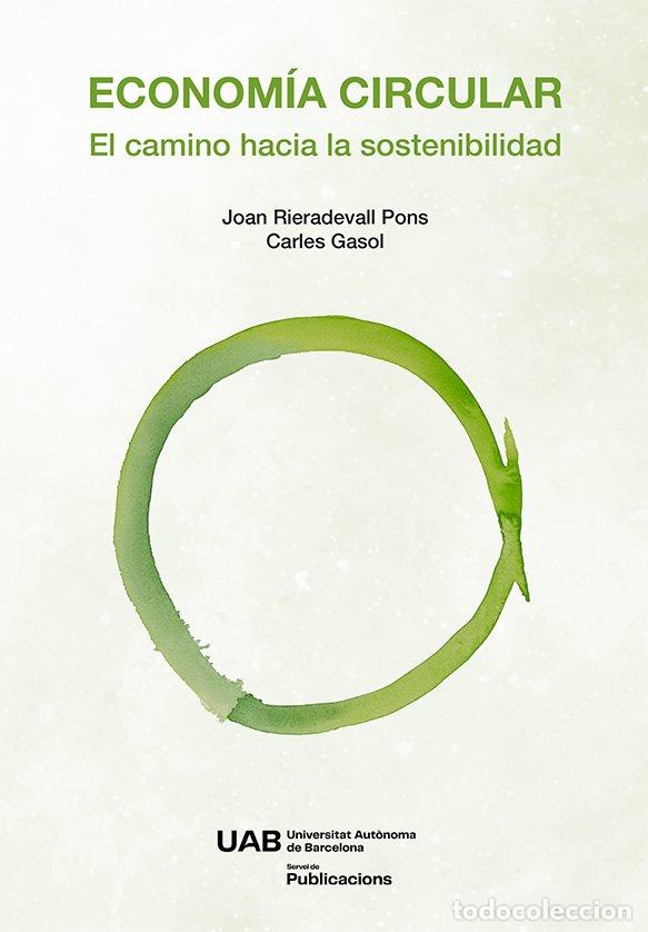 Libros: ECONOMIA CIRCULAR EL CAMINO HACIA LA SOSTENIBILIDAD - RIERADEVALL, JOAN