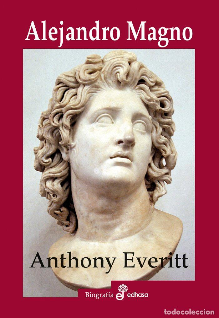 Libros: ALEJANDRO MAGNO - EVERITT, ANTHONY