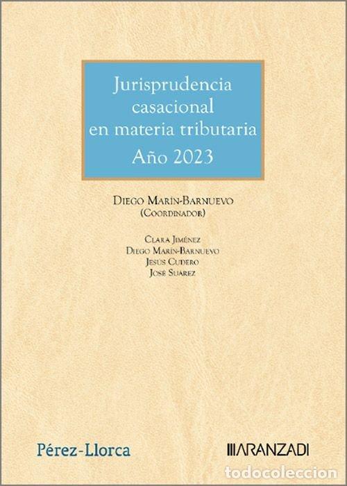 Libros: JURISPRUDENCIA CASACIONAL EN MATERIA TRIBUTARIA. A&Ntilde;O 2023 - .