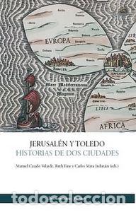 Libros: JERUSALEN Y TOLEDO. HISTORIA DE DOS CIUDADES. - AA.VV.