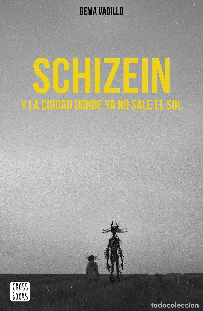 books: SCHIZEIN Y LA CIUDAD DONDE YA NO SALE EL SOL - GEMA VADILLO