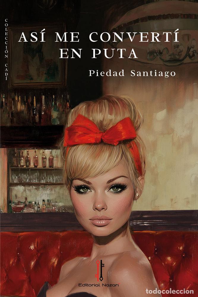 books: ASI ME CONVERTI EN PUTA - SANTIAGO, PIEDAD