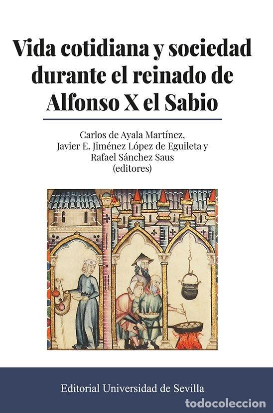 books: VIDA COTIDIANA Y SOCIEDAD DURANTE EL REINADO DE ALFONSO X E - AYALA MARTINEZ, CARLOS DE
