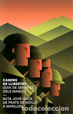 Livros: CAMINS DE LLIBERTAT GUIA DE SENDERS DELS MAQUIS - GROS, JOSEP