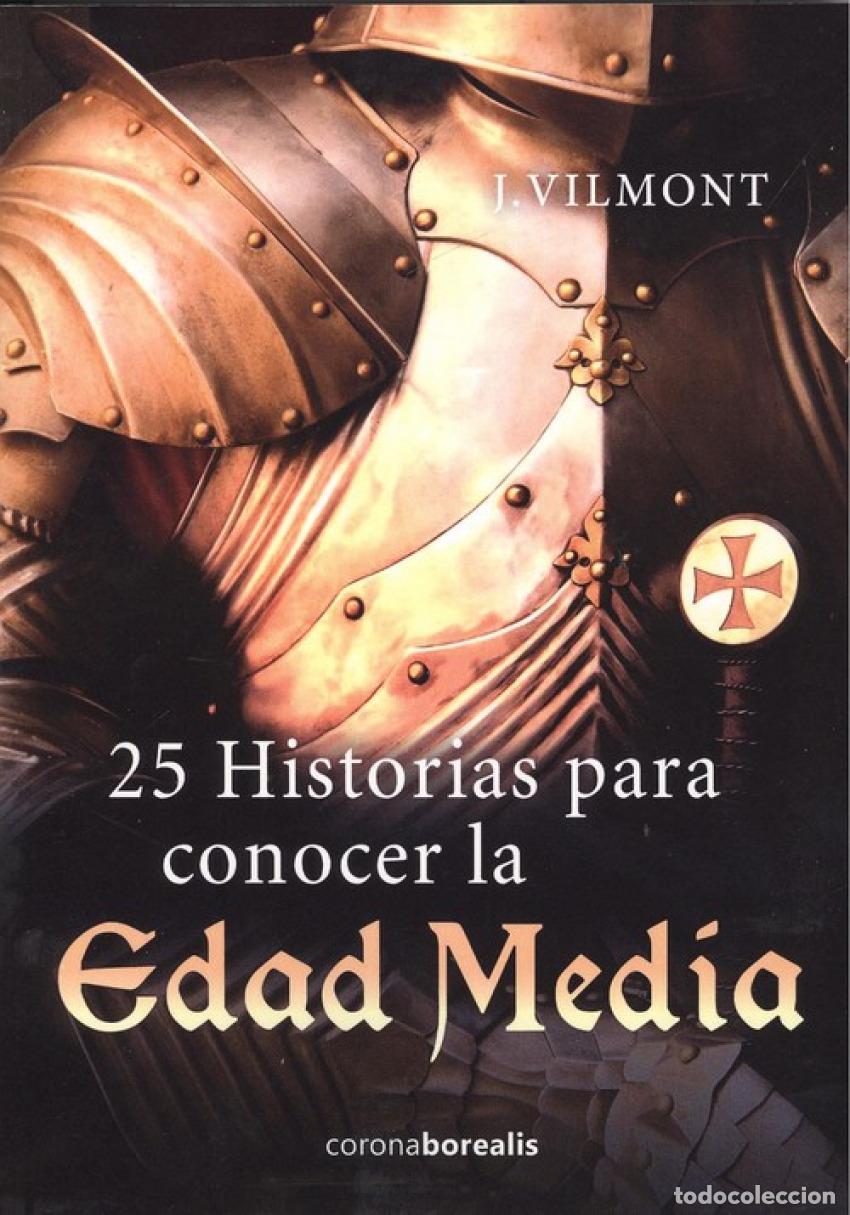 Libros: 25 HISTORIAS PARA CONOCER LA EDAD MEDIA - Vilmont, J