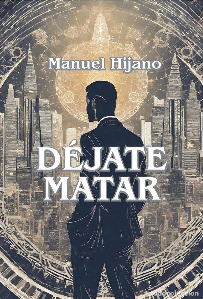 B&uuml;cher: DEJATE MATAR - HIJANO MONFRINO, MANUEL