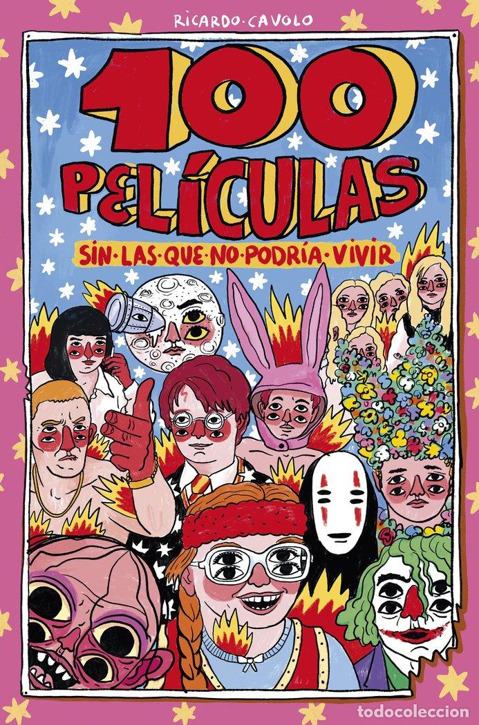 Libri: 100 PELICULAS SIN LAS QUE NO PODRIA VIVIR NP - RICARDO CAVOLO
