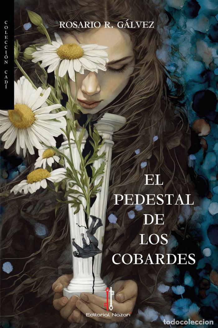 Livros: EL PEDESTAL DE LOS COBARDES - R GALVEZ, ROSARIO