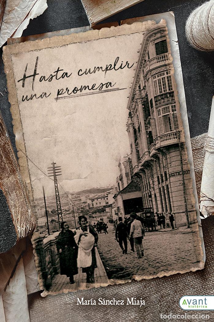 Libros: HASTA CUMPLIR UNA PROMESA - SANCHEZ MIAJA, MARIA