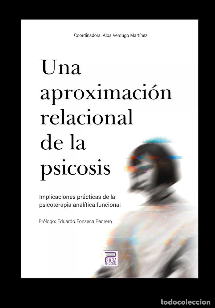 Libri: UNA APROXIMACION RELACIONAL DE LA PSICOSIS - VERDUGO MARTINEZ, ALBA