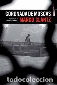 Libros: CORONADA DE MOSCAS - GLANTZ, MARGO