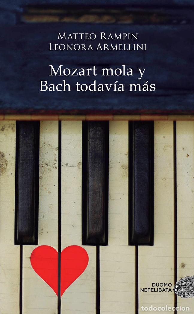 Libros: MOZART MOLA Y BACH TODAVIA MAS - RAMPIN, MATTEO