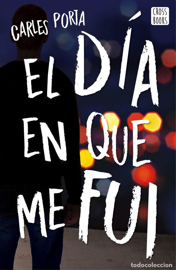 Libros: DIA EN QUE ME FUI,EL - PORTA, CARLES