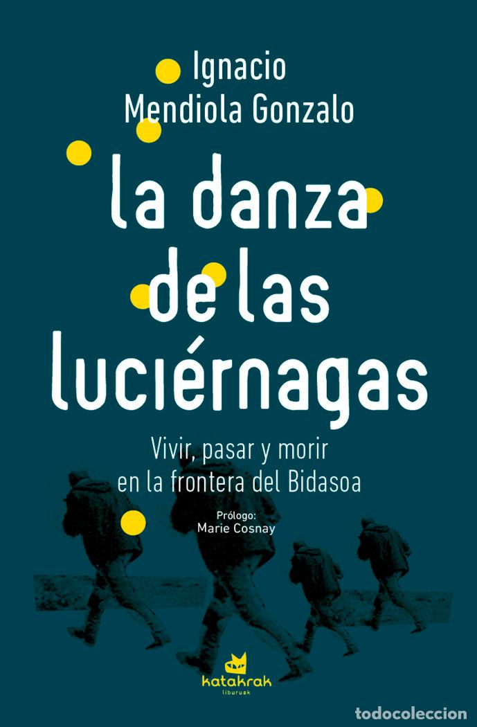 Libros: LA DANZA DE LAS LUCIERNAGAS - MENDIOLA GONZALO, IGNACIO