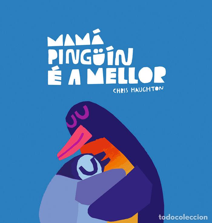 Livres: MAMA PINGUIN E A MELLOR - HAUGHTON, CHRIS