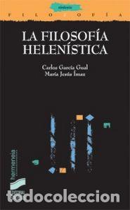 Livres: FILOSOFIA HELENISTICA, LA - GARCIA GUAL, CARLOS