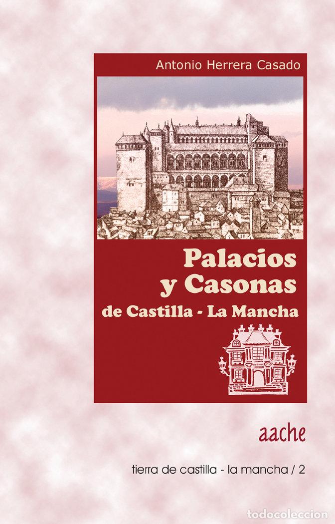 Libri: PALACIOS Y CASONAS DE CASTILLA LA MANCHA - HERRERA CASADO, A.