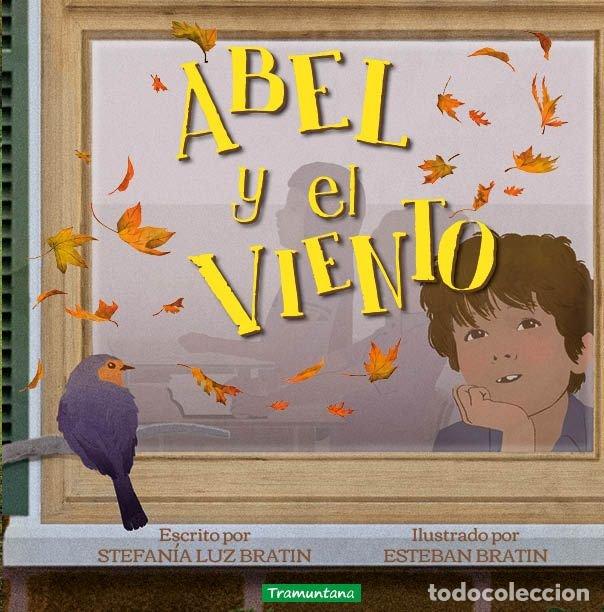 Libri: ABEL Y EL VIENTO - BRATIN, STEFANIA LUZ