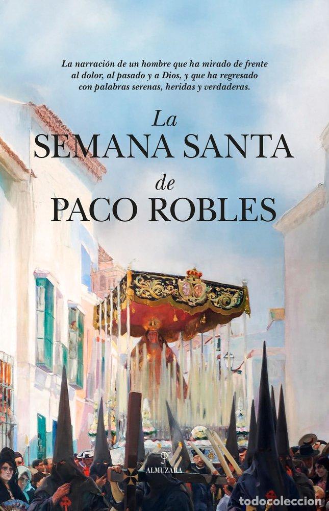 Livros: SEMANA SANTA DE PACO ROBLES,LA - ROBLES, FRANCISCO